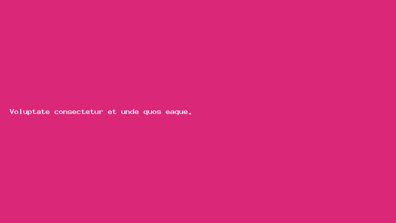 Voluptate consectetur et unde quos eaque.